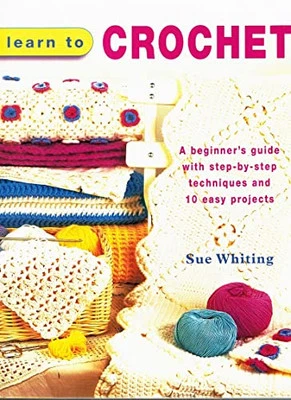 Learn to Crochet: A Beginner's Guide with Step-by-St... by Whiting, Sue Hardback - Image 1 of 2