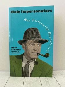 Male Impersonators, Masculinity Homoeroticism Gender Studies, Mark Simpson 1994 - Picture 1 of 2