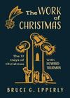 The Work Of Christmas: The 12 Days Of Christmas With Howard Thurman, Brand Ne...