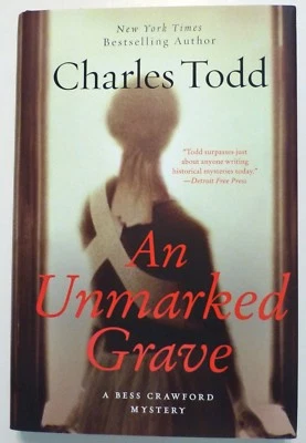 AN UNMARKED GRAVE (A Bess Crawford Mystery) ~ Charles Todd ~ SIGNED 1st/2nd ~NEW - Image 1 of 4