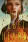 This Rebel Heart by Locke, Katherine, NEW Book, FREE & , (Hardcover