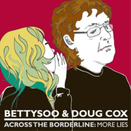 Bettysoo and Doug Cox Across the Borderline: More Lies (CD) Album (UK IMPORT) — 第 1/1 张图片