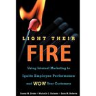 Light Their Fire: Using Internal Marketing to Ignite Em - Paperback NEW Drake, S