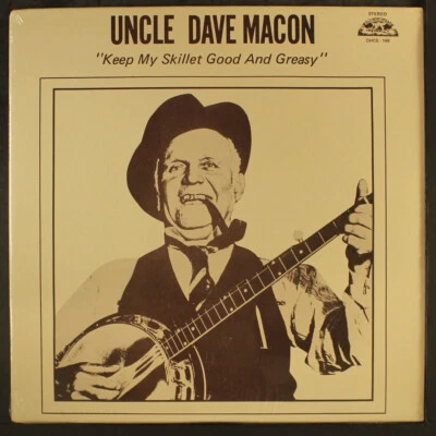 UNCLE DAVE MACON: keep my skillet good and greasy OLD HOMESTEAD 12" LP 33 RPM Se - Image 1 of 2