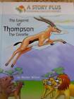 The Legend Of Thompson The Gazelle (A Story Plus Entrtains-Educat - Very Good