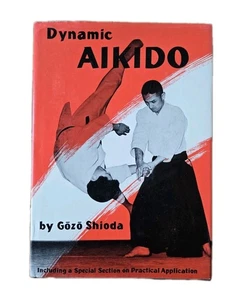 Gozo Shioda / Dynamic Aikido 1973 3rd Printing - Picture 1 of 10