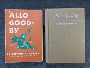 ALLO GOOD-BY By Zephine Humphrey  1st Edition 1940 Travels In Southwest & Mexico - Imagen 1 de 12