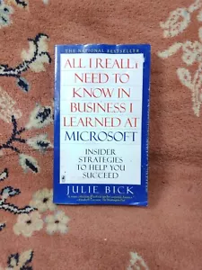 All I Really Need to Know in Business I Learned at Microsoft by Bick, Julie - Foto 1 di 10