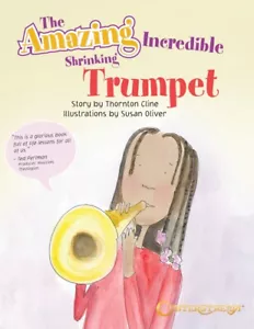 The Amazing Icredible Shrinking Trumpet Book NEW! - Picture 1 of 1