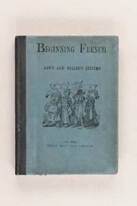 “Beginning French” Ahn’s & Beleze’s Systems 1894 by L. Pylodet HC Very Good - Picture 1 of 11