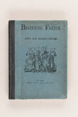 “Beginning French” Ahn’s & Beleze’s Systems 1894 by L. Pylodet HC Very Good - Image 1 of 4