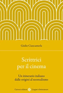 Scrittrici per il cinema. Un itinerario italiano dalle origini al neoreali... - Foto 1 di 1