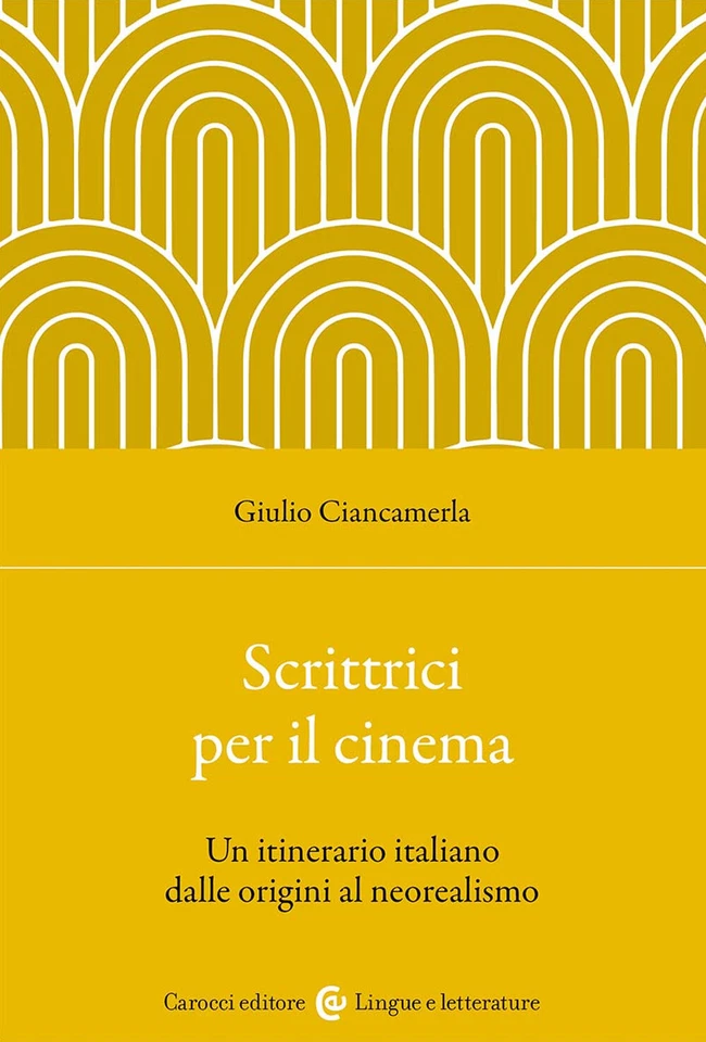 Scrittrici per il cinema. Un itinerario italiano dalle origini al neoreali... - Immagine 1 di 1