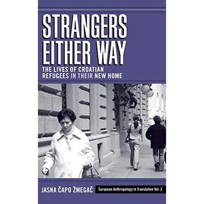 Strangers Either Way: The Lives of Croatian Refugees in Their New Home (European - Image 1 of 2