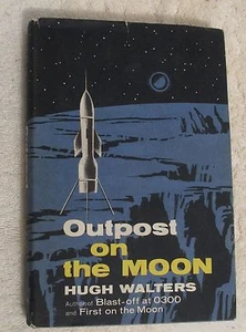 Outpost On The Moon has Dust Jacket by Hugh Walters Published by Criterion VG+ - Picture 1 of 7