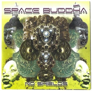 Space Buddha: No shields CD Psy-trance - Afbeelding 1 van 4
