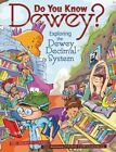 Do You Know Dewey?: Exploring The Dewey Decimal System, Cleary, Lew-Vriethoff-,