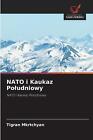 NATO i Kaukaz Poludniowy by Tigran Mkrtchyan Paperback Book