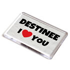 FRIDGE MAGNET - Destinee - I Love You - Name Gift