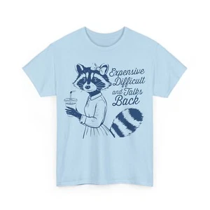 Expensive, Difficult, and Talks Back T-Shirt, Funny Raccoon Graphic Tee - Picture 1 of 9