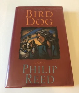 Bird Dog SIGNED by Philip Reed 1st edition HCDJ Mylar Cover 1997 Pocket Books - Picture 1 of 10