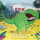 Dinosaur Adventures: T rex - The big scare, Fran Bromage, Used; Good Book