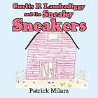 Curtis P. Lambadiggy And The Sneaky Sneakers - Paperback / Softback New Milam, P