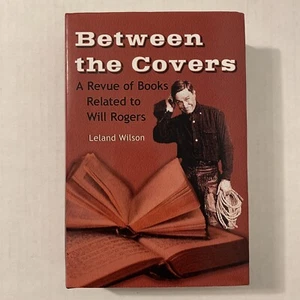 SIGNED Between The Covers A Revue Of Books Related To Will Rogers Leland Wilson - Picture 1 of 4