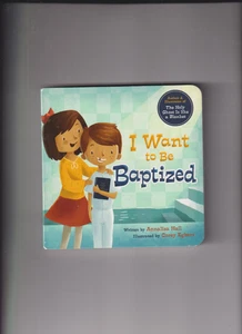 RARE I Want to Be Baptized by Annalisa Hall (2015, Hardcover) LDS Childrens Book - Picture 1 of 2