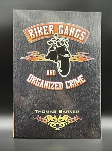 Biker Gangs and Organized Crime by Thomas Barker (2007, Trade Paperback) - Picture 1 of 8