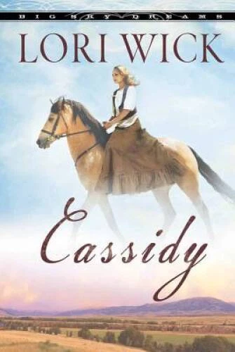 Cassidy (Big Sky Dreams, Book 1) - Paperback By Wick, Lori - VERY GOOD - Image 1 of 1