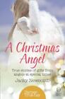 A Christmas Angel: True Stories Of Gifts From Angels At Special Times