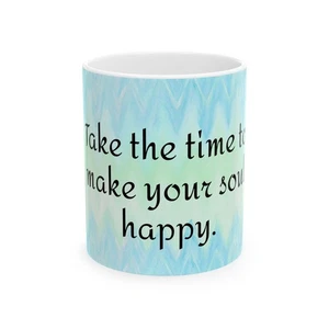 Inspirational Coffee Mug – Yoga Meditation Cup “Take Time Make Your Soul Happy” - Picture 1 of 8