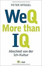 WeQ - More than IQ: Abschied von der Ich-Kultur von Spie... | Buch | Zustand gut