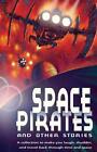 Space Pirates and other sci-fi stories by Tony Bradman (English) Paperback Book