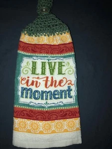 Hand Crocheted Hanging Kitchen Dish Towel- Live in the Moment - Picture 1 of 2