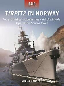 Tirpitz En Norvège: X-Craft Midget sous-Marins Raid The Fjords, Opération Source