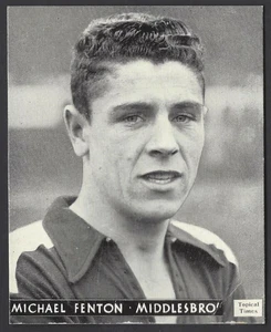 TOPICAL TIMES - GREAT PLAYERS - MICHAEL FENTON, MIDDLESBRO - Foto 1 di 2