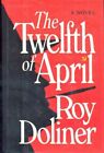 The Twelfth Of April By Roy Doliner 1985 Hardcover