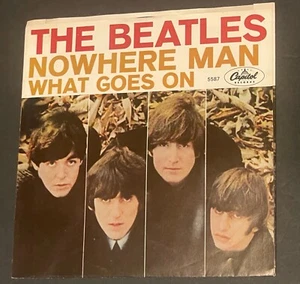 The BEATLES Nowhere Man / What Goes On 1966 Capitol 5587 plays VG+ - Imagen 1 de 4