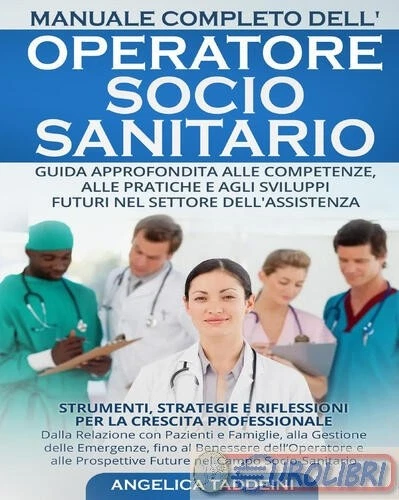 9791222729930 Angelica Taddeini Manuale completo dell'operatore socio-sanitario. - Immagine 1 di 1