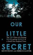 Our Little Secret: The True Story of a Teenage Killer and the Silence of  - GOOD