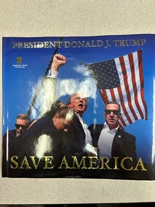 SAVE AMERICA Donald J. Trump Hardcover Book 2024 FIRST EDITION 2 Signature Pages - Picture 1 of 3
