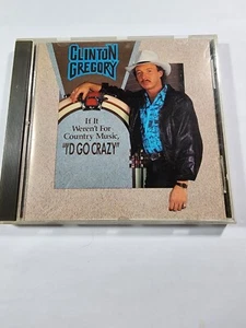 Gregory, Clinton : Id Go Crazy If It Werent For Country -Like New CD64 - Foto 1 di 2