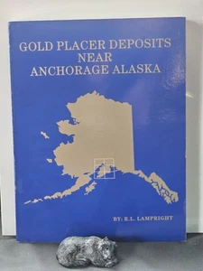 Gold Placer Deposits near Anchorage, Alaska by Richard Lampright 1995 paperback - Foto 1 di 15