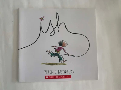 Ish by Peter H. Reynolds ( Paperback Book ) Creativity Art Imagination LIKE NEW - Image 1 of 3
