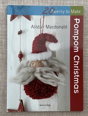 20 Twenty to Make Pom Pom Christmas Decorations Book by Alistair Macdonald  - Image 1 of 4