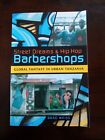 Tracking Globalization Ser.: Street Dreams and Hip Hop Barbershops : Global...