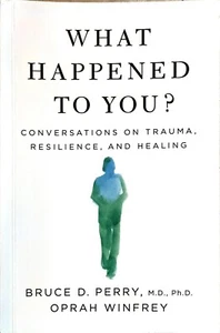 What Happened to You? by Oprah Winfrey and Bruce Perry (Paperback, 2022) - Picture 1 of 1