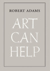Robert Adams Art Can Help (Paperback) (Us Import)